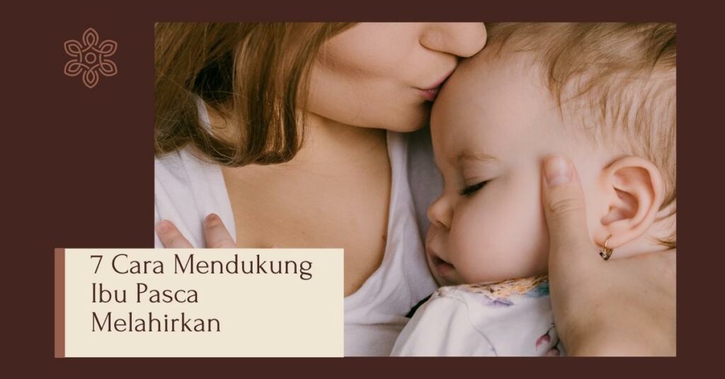 Cara-dukung-ibu-pasca-melahirkan